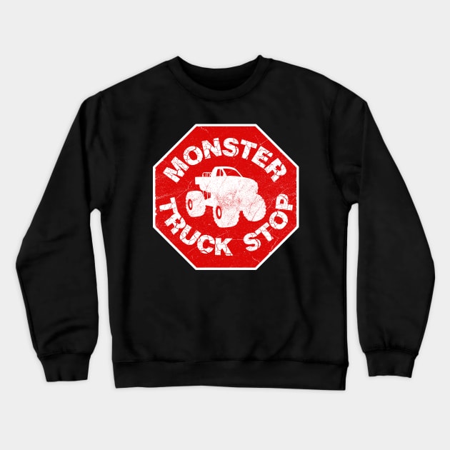 Monster Truck Stop - Monster Truck Stop Sign Crewneck Sweatshirt by bonmotto